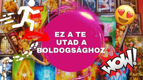 Ez a te utad a boldogsághoz Ez az ahaaaa pillanat megváltoztatja az