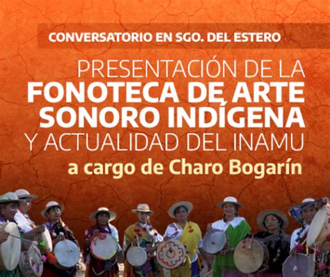 Inamu En Santiago Del Estero Presentaci N De La Fonoteca De Arte