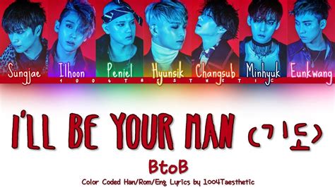 Btob I Ll Be Your Man Color Coded Han Rom Eng Lyrics Youtube