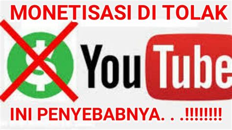 Penyebab Monetisasi Di Tolak Terbaru Youtube