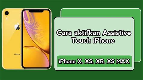 Cara Mengaktifkan Assistive Touch Iphone Xr Xs Max Xs X Youtube