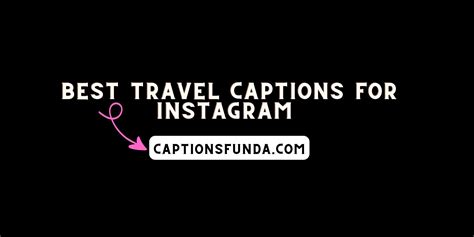 Best Travel Captions For Instagram In Captionsfunda