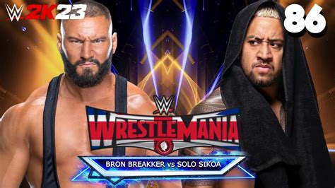 Wwe K Dream Matches Bron Breakker Vs Solo Sikoa Youtube