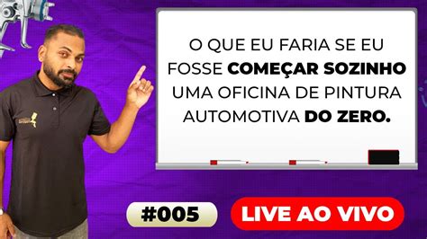 LIVE 005 O que eu Faria se eu fosse COMEÇAR SOZINHO uma Oficina De