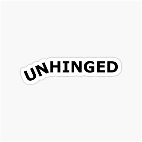 Unhinged Stickers Redbubble