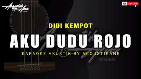 Aku Dudu Rojo Didi Kempot Akustik Karaoke Lirik Lagu YouTube