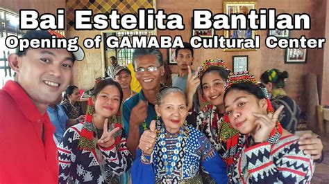 BAI ESTELITA BANTILAN - OPENING OF GAMABA CULTURAL CENTER - MALAPATAN, SARANGANI PROVINCE - YouTube