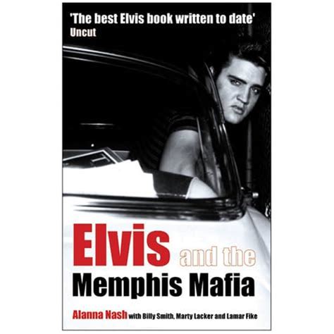 Elvis and the Memphis Mafia by Alanna Nash — Reviews, Discussion ...