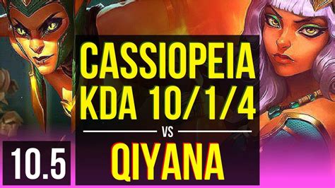 CASSIOPEIA Vs QIYANA MID KDA 10 1 4 65 Winrate Godlike EUW