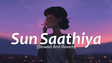 Sun Saathiya Slowed And Reverb 🎧🎧 Abcd 2 Famous Song Lofi Version Youtube