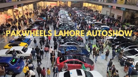 Pakwheels Autoshow Lahore Expo Center Youtube