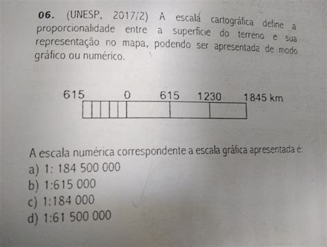 06 UNESP 2017 A escala cartográfica define proporcionalidade entre a