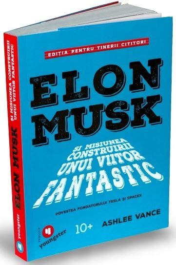 Elon Musk Pentru Tinerii Cititori PDF Autor Ashlee Vance MsBook Ro