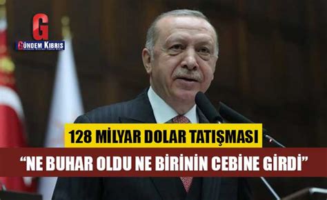 Erdo An Dan Milyar Dolar Tart Mas Na A Klama G Ndem K Br S