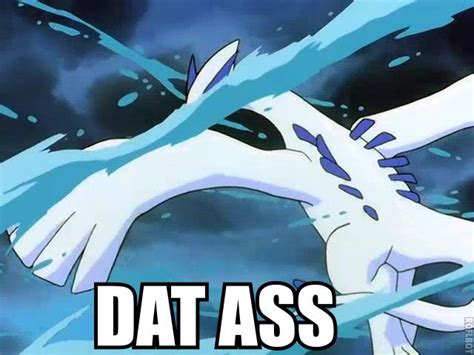 Lugia Dat Ass Dat Ass Know Your Meme