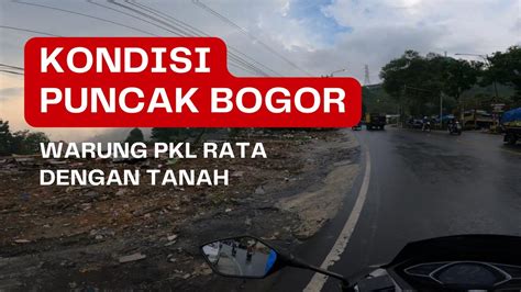 Situasi Area Puncak Setelah Penggusuran PKL YouTube