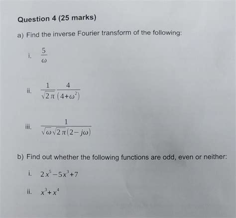 Solved Question 4 25 Marks A Find The Inverse Fourier