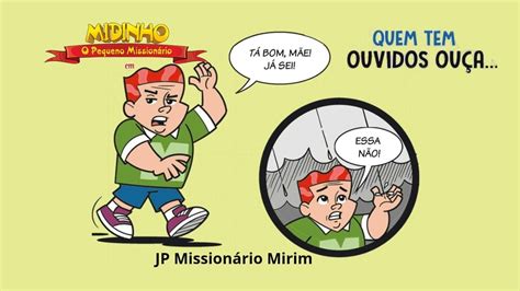 Midinho o pequeno Missionário em Quem tem ouvidos ouça YouTube