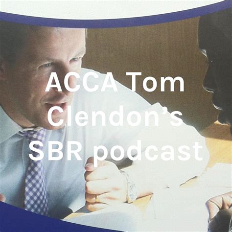 Acca Tom Clendons Sbr Podcast Tom Clendon Sbr Online Lecturer