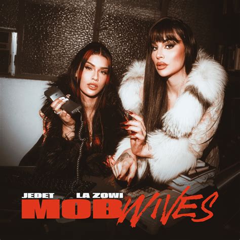 Jedet And La Zowi Mob Wives Lyrics Genius Lyrics