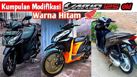 Kumpulan Modifikasi Vario 125 Old Warna Hitam Keren Modifikasi Vario