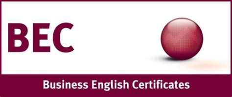 Benefits of BEC Test and Purpose of The Business English Certificate Exam