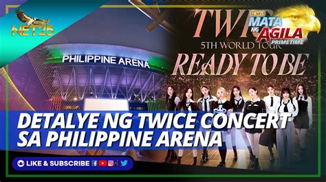 Detalye Ng Twice Concert Sa Philippine Arena Isinapubliko Na Mata Ng