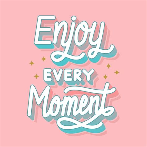 Premium Vector Enjoy Every Moment Lettering