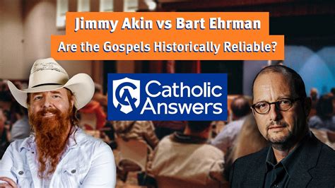 Debate Jimmy Akin Vs Bart Ehrman Are The Gospels Historically