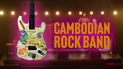 Cambodian Rock Band Trailer Youtube