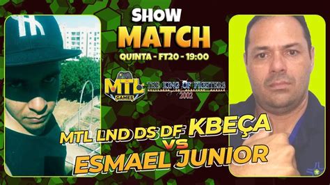 MTL KOF2002 ML LND DF DS KBCINHA VS ESMAEL JUNIOR FT20 SHOW