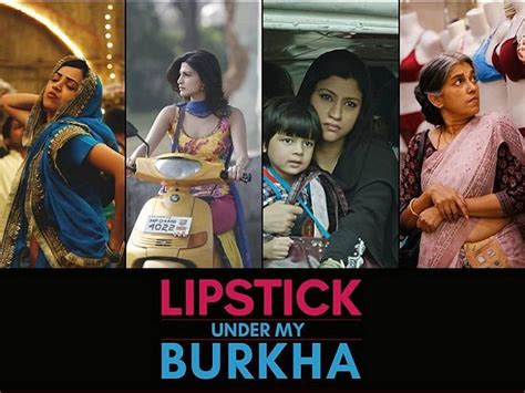 Why You Must Watch Lipstick Under My Burkha