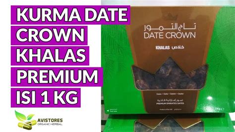 Jual KURMA DATES CROWN KHALAS Premium Impor Kurma Arab Saudi Isi 1 KG