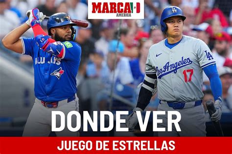 ¿a Qué Hora Es El Juego De Las Estrellas Mlb 2024 Dónde Ver Y Convocados All Star Game Marca