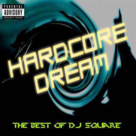 Hardcore Dream The Best Of DJ Square Ade Square