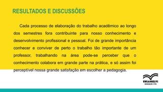 SLIDE SOCIALIZAÇÃO PROJETO DE ENSINO UNIASSELVI PPT