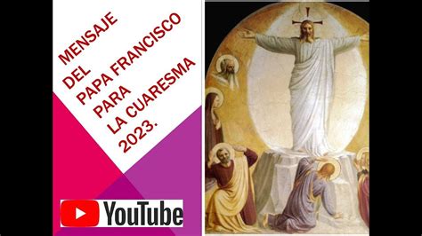 Mensaje Del Papa Francisco Para La Cuaresma 2023 Youtube