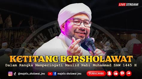 Live Majelis Sholawat Jmc Ketitang Bersholawat Youtube