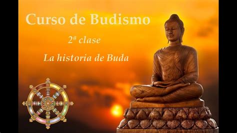 Curso De Budismo Tibetano La Historia De Buda Youtube