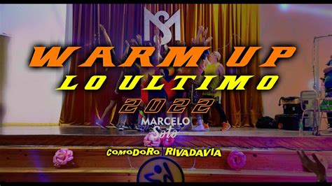 Warm Up Lo Ultimo 2022 Desde Comodoro Rivadavia By Marce Soto YouTube