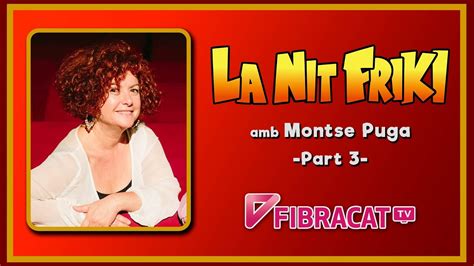 LA NIT FRIKI Amb MONTSE PUGA Actriu I Actriu De Doblatge 3 3 YouTube