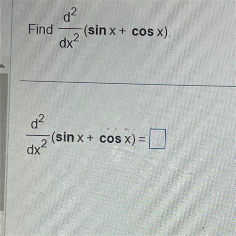 Solved Find D Dx Sinx Cosx D Dx Sinx Cosx Chegg