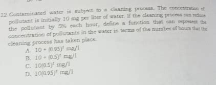 Solved 12 Contaminated Water Is Subject To A Cleaning Process The