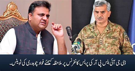 Fawad Chaudhry S Tweets On Dg Ispr Major General Babar Iftikhar S Press