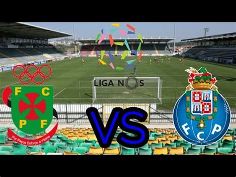 antevisão paços de ferreira vs FC porto Liga NOS 29 jornada YouTube