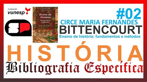 2 BITTENCOURT Circe Maria Fernandes Ensino de história fundamentos