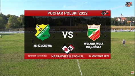 Puchar Polski Ks Rzuchowa Vs Wolania Wola Rz Dzi Ska Iv Liga