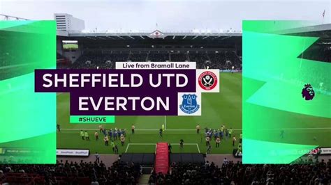 Sheffield United Vs Everton Preview Premier League 2019 20