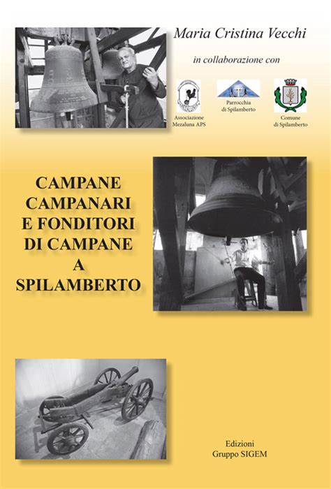 Libro Campane Campanari E Fonditori Di Campane A Spilamberto SIGEM It