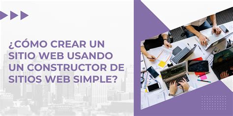 C Mo Crear Un Sitio Web Usando Un Constructor De Sitios Web Simple